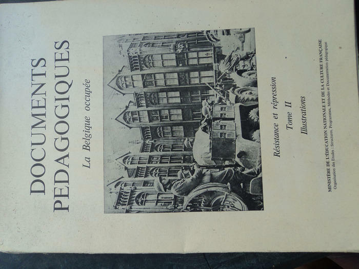 Livre Documents pédagogiques LA BELGIQUE OCCUPEE Résistance et répression